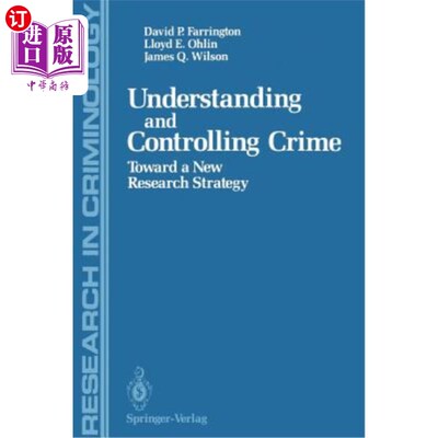 海外直订Understanding and Controlling Crime: Toward a New Research Strategy 认识和控制犯罪:一种新的研究策略