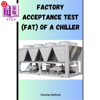 海外直订Factory Acceptance Test (FAT) of a Chiller 冷水机出厂验收测试（FAT）