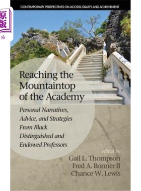 海外直订Reaching the Mountaintop of the Academy: Personal Narratives, Advice and Strateg 登上学院的顶峰:黑人杰出教