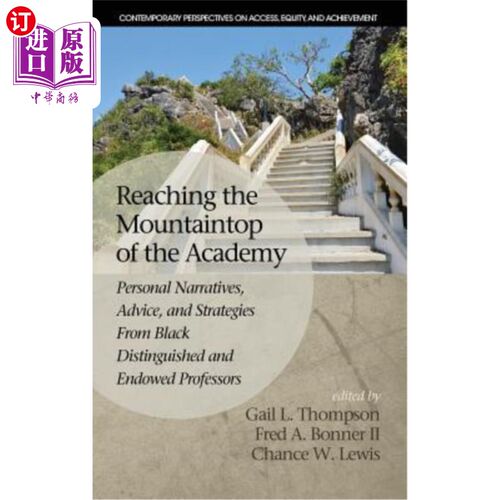 海外直订Reaching the Mountaintop of the Academy: Personal Narratives, Advice and Strateg 登上学院的顶峰:黑人杰出教