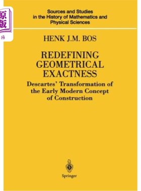 海外直订Redefining Geometrical Exactness: Descartes' Transformation of the Early Modern  重新定义几何精度：笛卡尔对