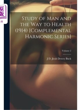 海外直订医药图书Study of Man and the Way to Health (1914) [Complemental Harmonic Series]; Volume 《人与健康之道研究