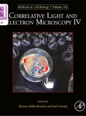 海外直订Correlative Light and Electron Microscopy IV: Volume 162 相关光学和电子显微镜IV:第162卷