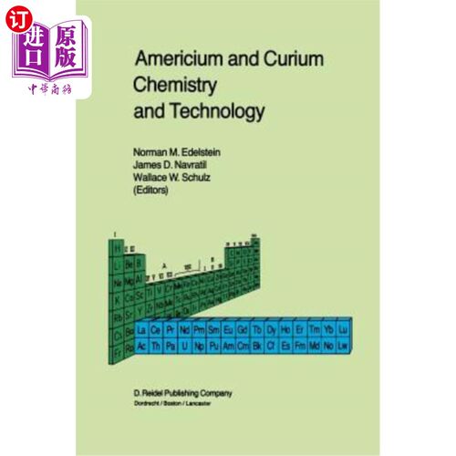 海外直订Americium and Curium Chemistry and Technology: Papers from a Symposium Given at  镅和Curium化学与技术：1