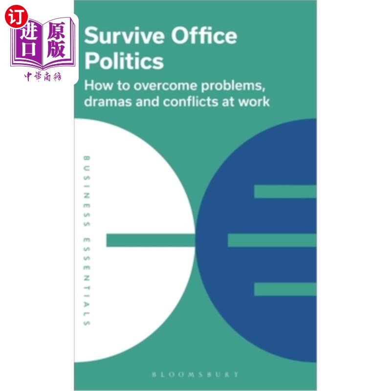海外直订Survive Office Politics: How to Overcome Problems, Dramas and Conflicts at Work 《在办公室政治中生存:如何克