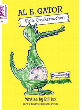 海外直订Al E. Gator Visits Croakerhochen 鳄鱼访问Croakerhochen