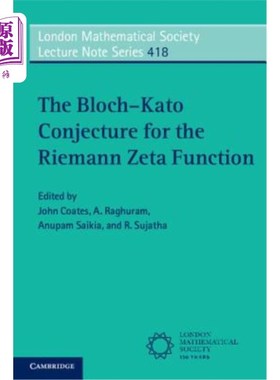 海外直订The Bloch-Kato Conjecture for the Riemann Zeta Function Riemann-Zeta函数的Bloch-Kato猜想