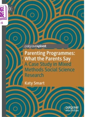 海外直订Parenting Programmes: What the Parents Say: A Case Study in Mixed Methods Social 育儿计划:父母说什么:混合方