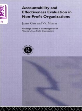 海外直订Accountability and Effectiveness Evaluation in Nonprofit Organizations 非营利组织中的问责制和有效性评估