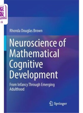 海外直订Neuroscience of Mathematical Cognitive Development: From Infancy Through Emergin 数学认知发展的神经科学：从