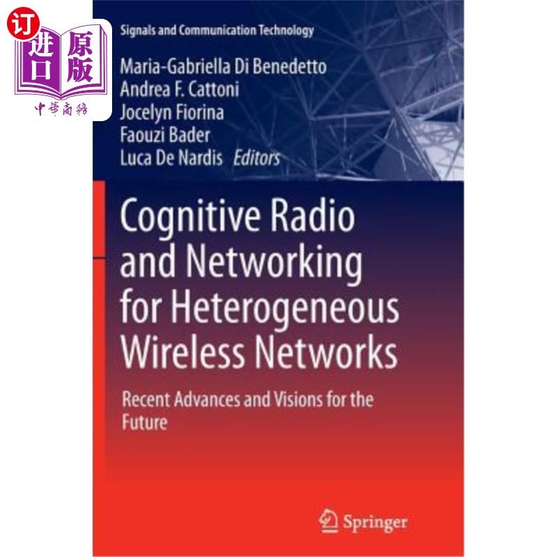 海外直订Cognitive Radio and Networking for Heterogeneous Wireless Networks: Recent Advan 异构无线的认知无线电和