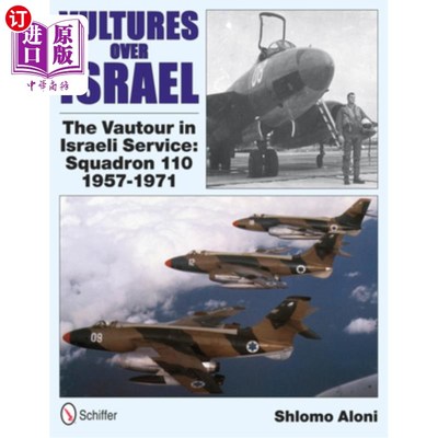 海外直订Vultures Over Israel: The Vautour in Israeli Service Squadron 110 1957-1971 以色列上空的秃鹫:1957-1971年以