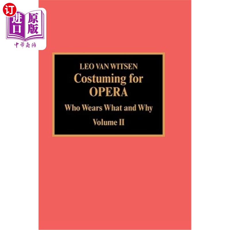 海外直订Costuming for Opera: Who Wears What and Why, Volume 2 歌剧服装:谁穿什么,为什么穿,第2卷