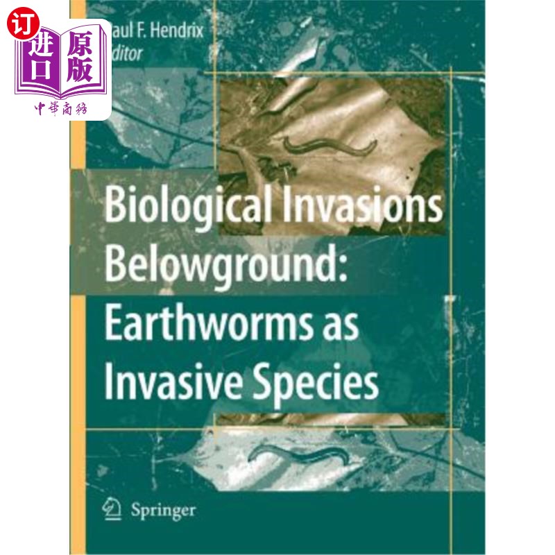 海外直订Biological Invasions Belowground: Earthworms as Invasive Species 地下生物入侵：蚯蚓作为入侵物种