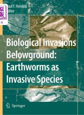 海外直订Biological Invasions Belowground: Earthworms as Invasive Species 地下生物入侵：蚯蚓作为入侵物种