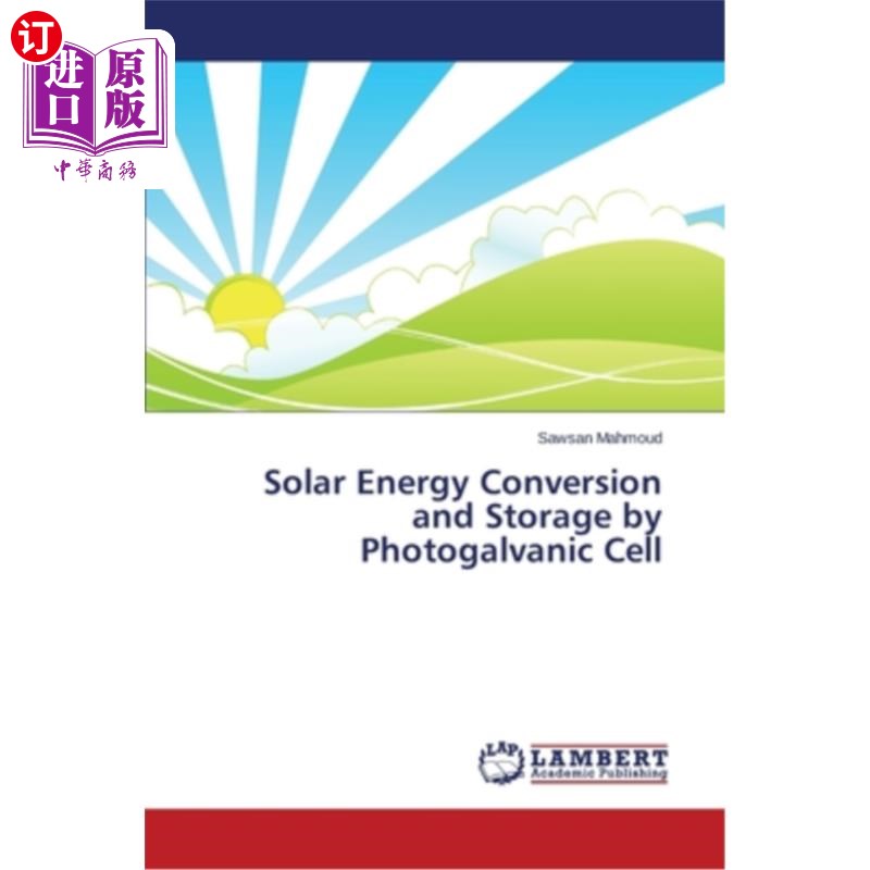 海外直订Solar Energy Conversion and Storage by Photogalvanic Cell 光原电池的太阳能转换与存储