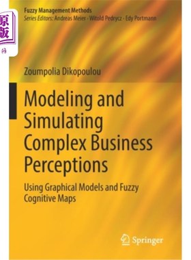 海外直订Modeling and Simulating Complex Business Perceptions: Using Graphical Models and 建模和模拟复杂的业务感知: