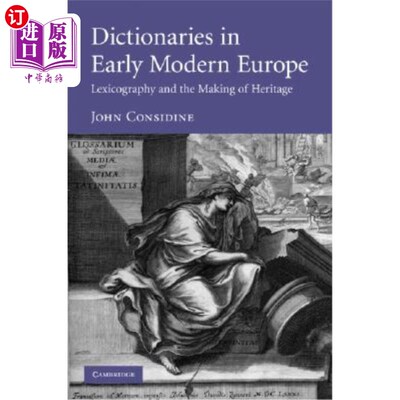 海外直订Dictionaries in Early Modern Europe: Lexicography and the Making of Heritage 早期现代欧洲词典:词典编纂和遗