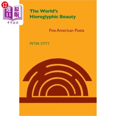 海外直订World's Hieroglyphic Beauty: Five American Poets 世界象形文字之美
