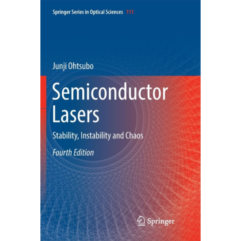 半导体激光 稳定 不稳定和混乱 英文原版 Semiconductor Lasers Stability Instability and Chaos Junji Ohtsubo【中商原版?