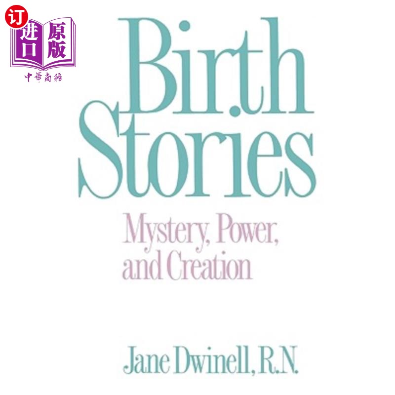 海外直订医药图书Birth Stories: Mystery, Power, and Creation 出生故事:神秘、力量和创造