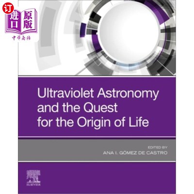 海外直订Ultraviolet Astronomy and the Quest for the Origin of Life 紫外线天文学与生命起源的探索
