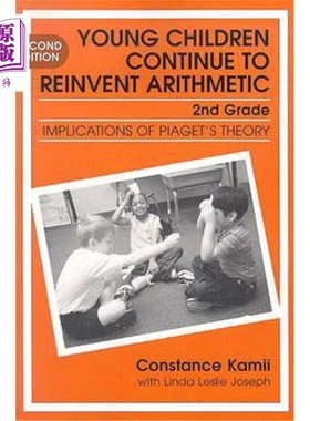 海外直订Young Children Continue to Reinvent Arithmetic-2nd Grade: Implication of Piaget' 年幼的孩子继续重新发明算术