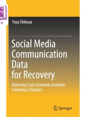 海外直订Social Media Communication Data for Recovery: Detecting Socio-Economic Activitie 用于恢复的社交媒体通信数据
