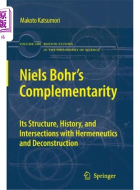 海外直订Niels Bohr's Complementarity: Its Structure, History, and Intersections with Her 尼尔斯·玻尔的互补性：结构