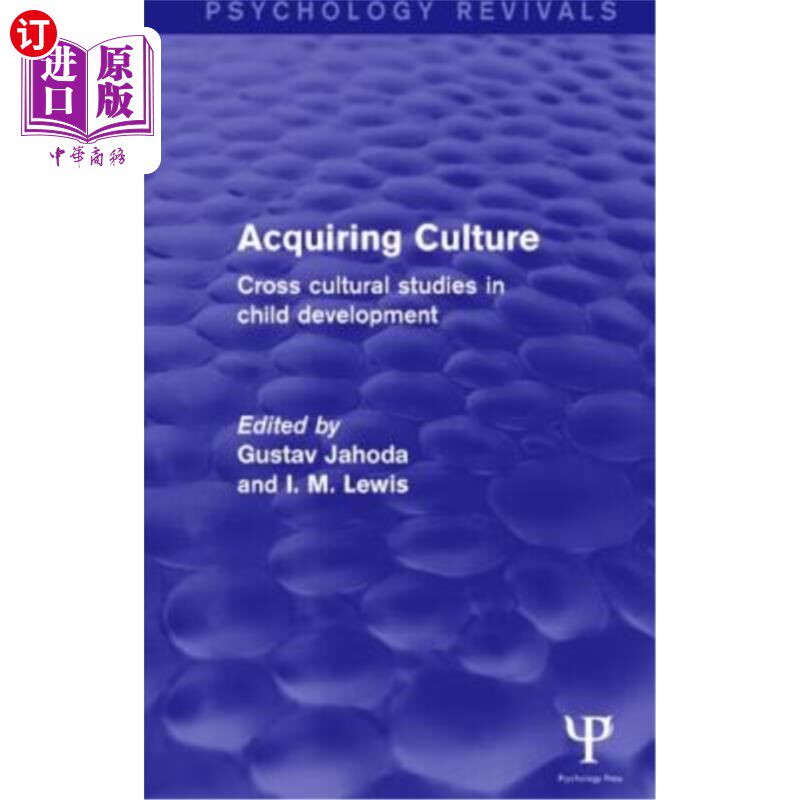 海外直订Acquiring Culture (Psychology Revivals): Cross Cultural Studies in Child Develop 获得文化(心理学复兴):儿童