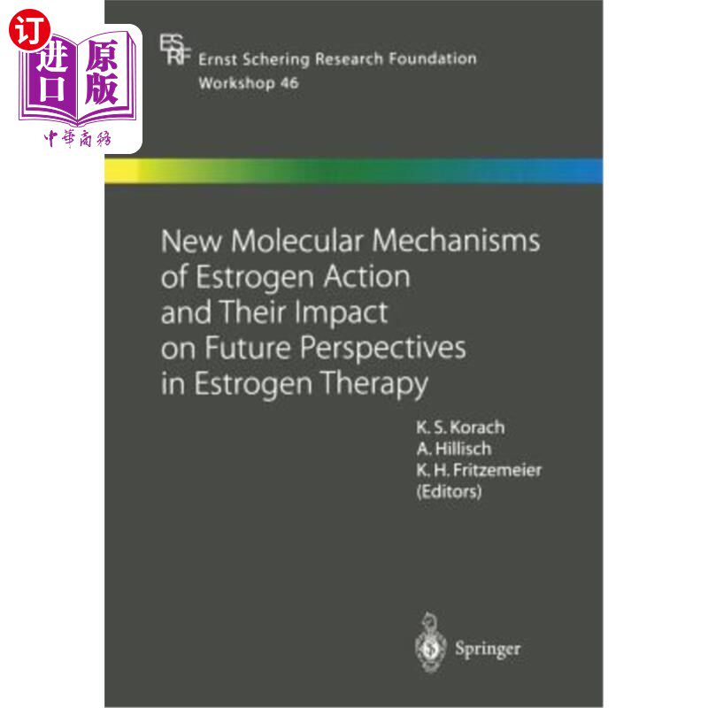 海外直订医药图书New Molecular Mechanisms of Estrogen Action and Their Impact on Future Perspecti 雌激素作用的新分子