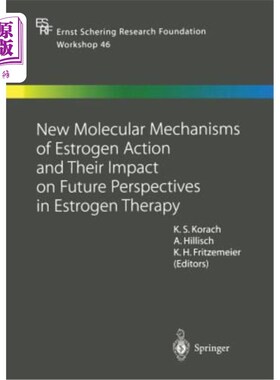 海外直订医药图书New Molecular Mechanisms of Estrogen Action and Their Impact on Future Perspecti 雌激素作用的新分子