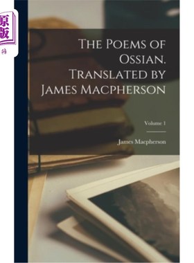 海外直订The Poems of Ossian. Translated by James Macpherson; Volume 1 奥西恩诗集。詹姆斯·麦克弗森译;卷1