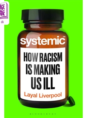 系统性种族主义如何让我们生病 英文原版 Systemic How Racism Is Making Us Ill Layal Liverpool【中商原版】