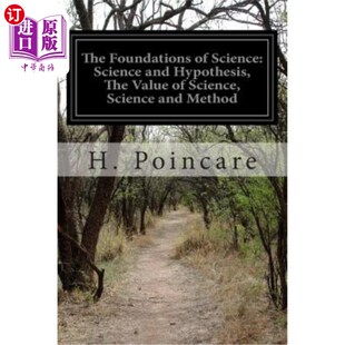 海外直订The Foundations of Science: Science and Hypothesis, the Value of Science, Scienc 科学基础:科学与假设、科学