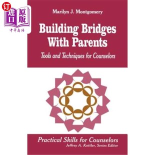 海外直订Building Bridges with Parents: Tools and Techniques for Counselors 与父母建立桥梁：咨询师的工具和技巧