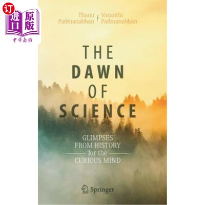 海外直订The Dawn of Science: Glimpses from History for the Curious Mind 科学的曙光：好奇心灵的历史一瞥