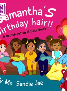 海外直订Sammatha's birthday hair!: A mutli-cultural hair book Sammatha的生日头发!:一本关于多种文化的头发的书