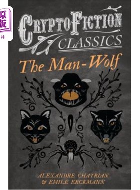 海外直订The Man-Wolf (Cryptofiction Classics - Weird Tales of Strange Creatures) 人-狼（密码小说经典-奇怪生物的怪异