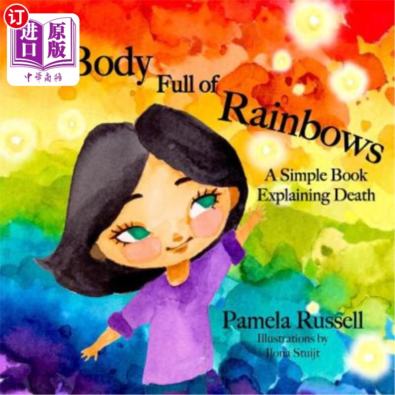 海外直订A Body Full of Rainbows: A Simple Book Explaining Death 一具布满彩虹的身体：一本解释死亡的简单书图片