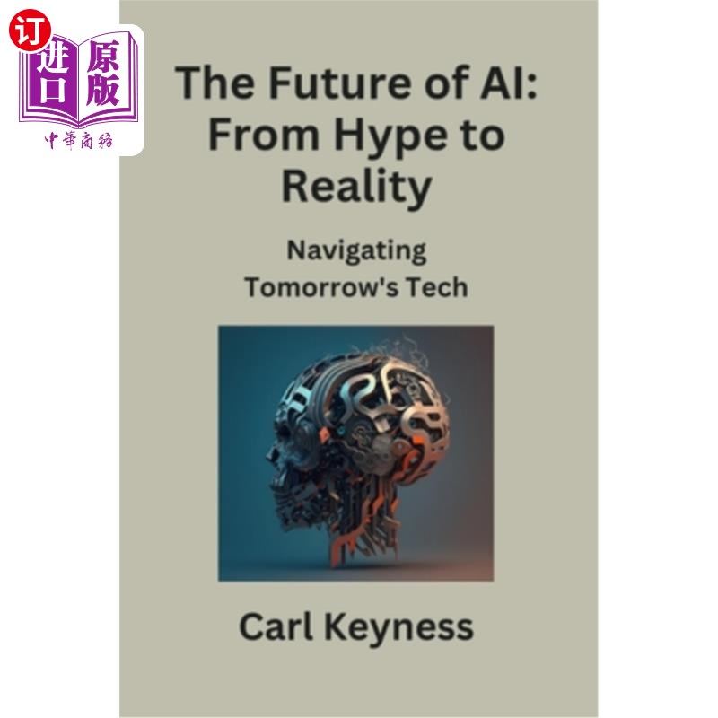 海外直订The Future of AI: Navigating Tomorrow's Tech 人工智能的未来：引领未来的科技