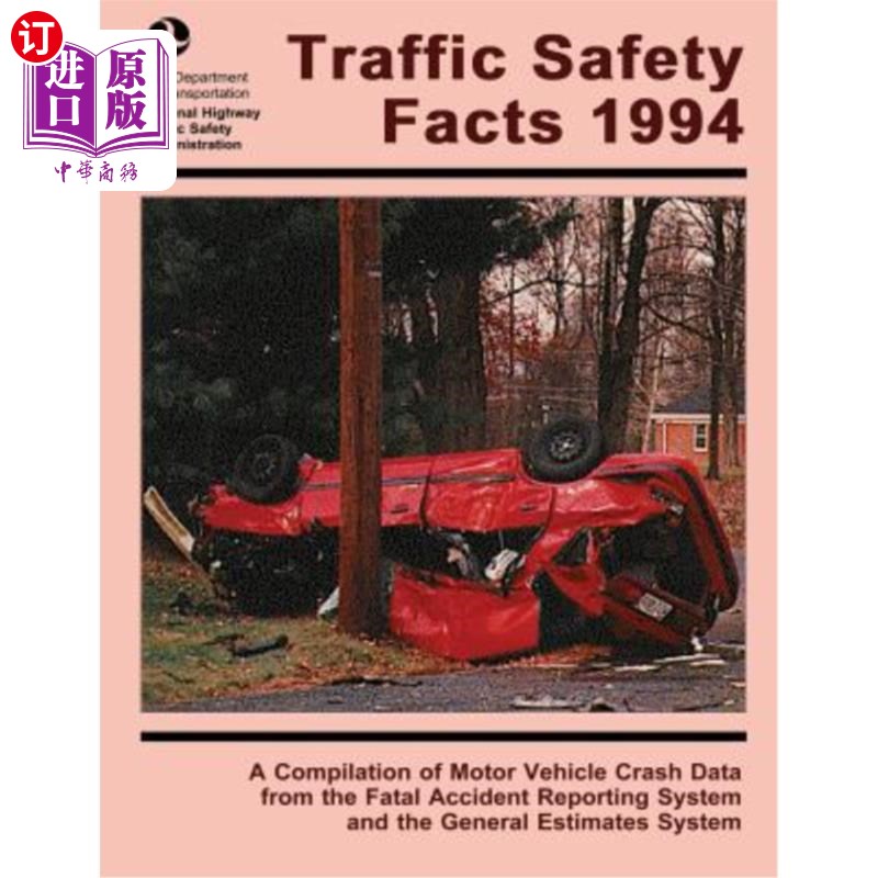 海外直订Traffic Safety Facts 1994: A Compilation of Motor Vehicle Crash Data from the Fa 交通安全事实1994:来自死亡