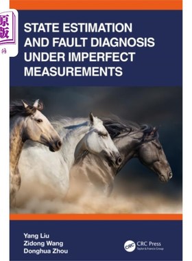 海外直订State Estimation and Fault Diagnosis under Imper... 不完全测量下的状态估计与故障诊断