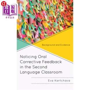 Background 在第二语言课堂上注意到口头 Feedback Second Language the Corrective 海外直订Noticing Classroom Oral