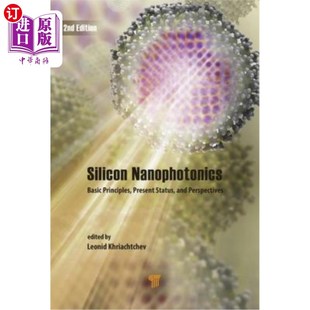 Secon Status Nanophotonics 海外直订Silicon 现 Present Principles and 基本原理 硅纳米光子学 Perspectives Basic