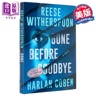 英文原版 哈兰科本合作小说 中商原版 Witherspoon Reese Goodbye Before Gone 瑞茜威瑟斯彭 在告别前离开