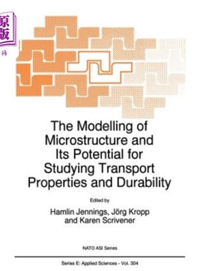 海外直订The Modelling of Microstructure and Its Potential for Studying Transport Propert 微观结构建模及其在研究传输