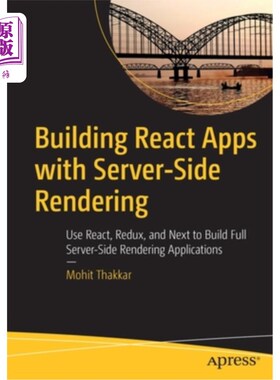 海外直订Building React Apps with Server-Side Rendering: Use React, Redux, and Next to Bu 使用服务器端渲染构建React