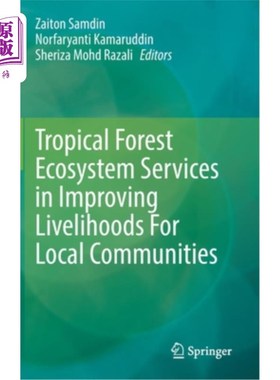 海外直订Tropical Forest Ecosystem Services in Improving Livelihoods for Local Communitie 热带森林生态系统服务:改善