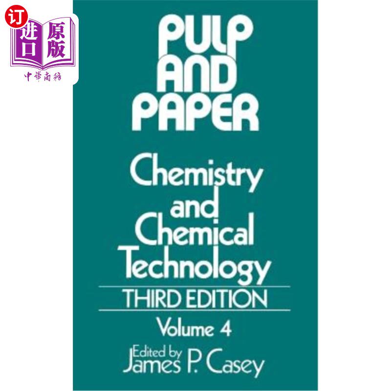 海外直订Pulp and Paper: Chemistry and Chemical Technology, Volume 4 制浆造纸化学与化学技术第三版第四卷